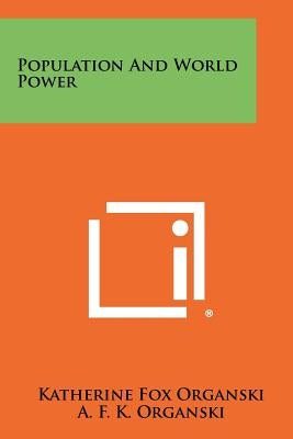 Population And World Power by Organski, Katherine Fox