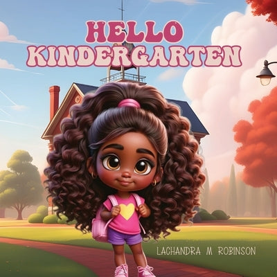 Hello Kindergarten by Robinson, Lachandra M.