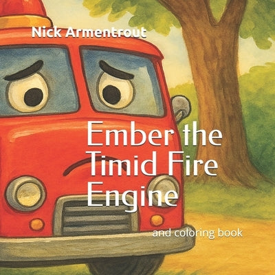 Ember the Timid Fire Engine by Armentrout, Nick