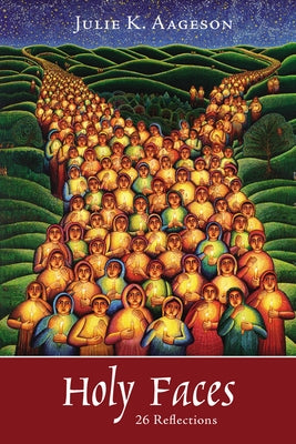 Holy Faces: 26 Reflections by Aageson, Julie K.