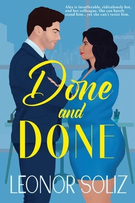 Done and Done: An enemies to lovers, multicultural, plus size romance by Soliz, Leonor
