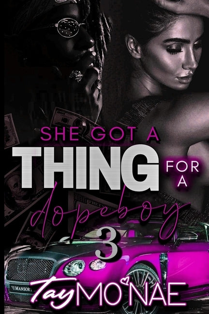 She Got A Thing For A Dope Boy 3 by Mo'nae, Tay