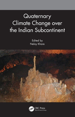 Quaternary Climate Change over the Indian Subcontinent by Khare, Neloy