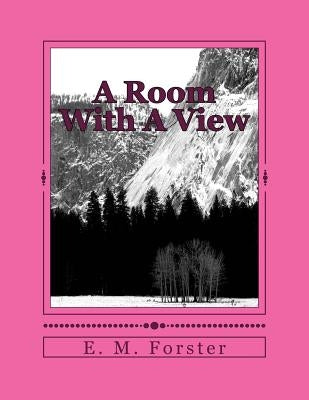 A Room With A View by Forster, E. M.