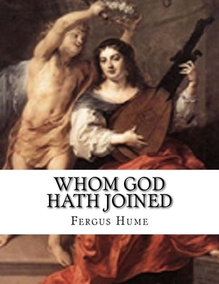 Whom God Hath Joined by Hume, Fergus