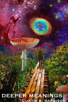Deeper Meanings by Hardison, Curtis B.