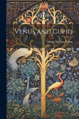 Venus and Cupid by Pullen, Henry William