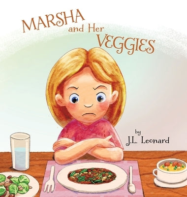 Marsha and Her Veggies by Leonard, J. L.