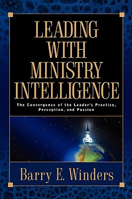 Leading with Ministry Intelligence by Winders, Barry E.