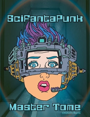 SciFantaPunk by Morris, Chisholm