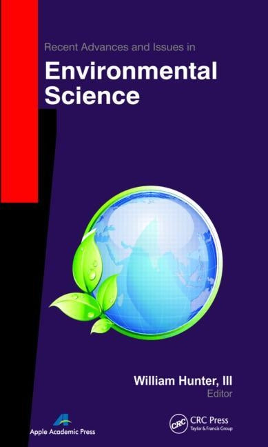 Recent Advances and Issues in Environmental Science by Hunter, William, III