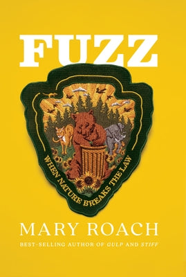 Fuzz: When Nature Breaks the Law by Roach, Mary