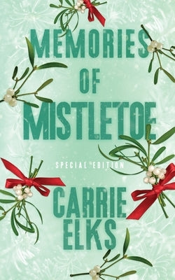 Memories Of Mistletoe: Alternative Cover Edition by Elks, Carrie