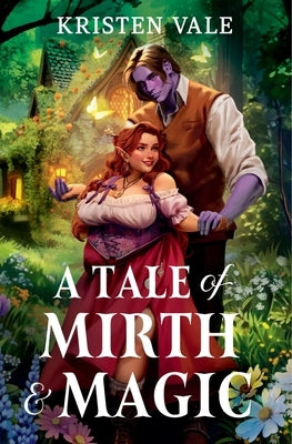 A Tale of Mirth & Magic by Vale, Kristen