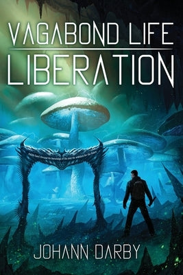 Vagabond Life: Liberation by Darby, Johann