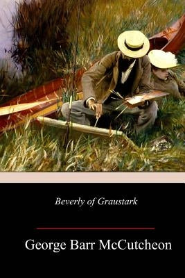 Beverly of Graustark by McCutcheon, George Barr