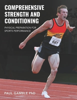 Comprehensive Strength and Conditioning: Physical Preparation for Sports Performance by Gamble, Paul