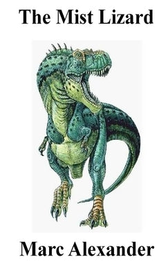 The Mist Lizard by Alexander, Marc