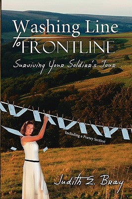 Washing Line to Frontline: Surviving Your Soldier's Tour by Bray, Judith E.