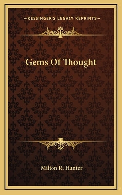 Gems Of Thought by Hunter, Milton R.