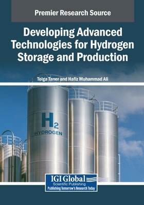 Developing Advanced Technologies for Hydrogen Storage and Production by Taner, Tolga