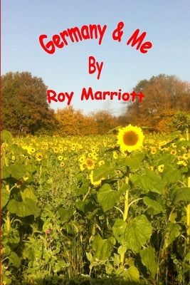 Germany & Me by Marriott, Roy