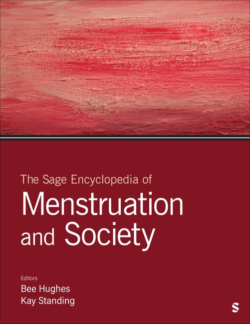 The Sage Encyclopedia of Menstruation and Society by Hughes, Bee