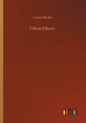 Edward Barry by Becke, Louis