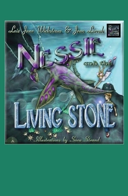 Nessie and the Living Stone by Wickstrom, Lois
