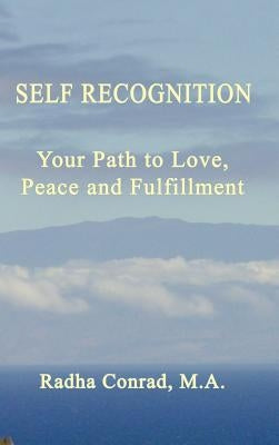 Self Recognition: Your Path to Love, Peace and Fulfillment by Conrad, Radha