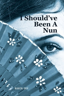 I Should've Been A Nun by Sky, Raven