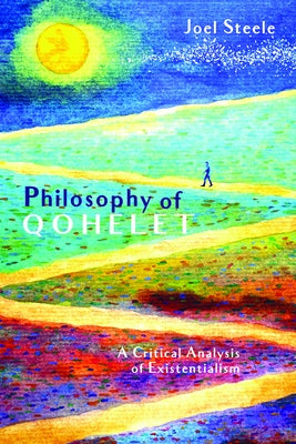 Philosophy of Qohelet by Steele, Joel