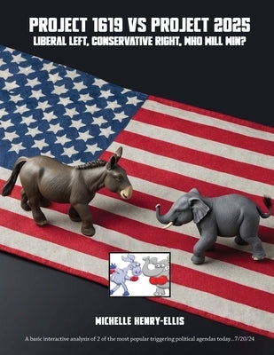 Project 1619 Vs Project 2025: Liberal Left Vs Conservative Right, who will win? by Henry-Ellis, Michelle