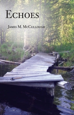 Echoes by McCullough, James Matthew