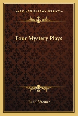 Four Mystery Plays by Steiner, Rudolf