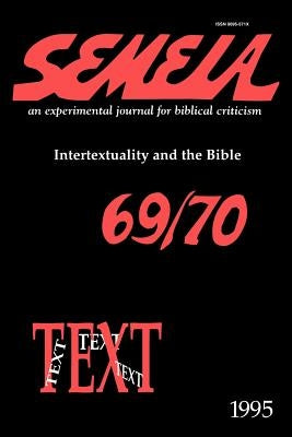 Semeia 69/70: Intertextuality and the Bible by Aichele, George
