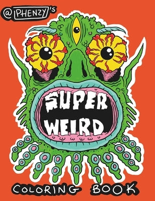 Super Weird Coloring Book by Henzy, Pat