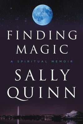 Finding Magic: A Spiritual Memoir by Quinn, Sally