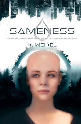 Sameness by Weikel, K.