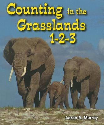 Counting in the Grasslands 1-2-3 by Murray, Aaron R.