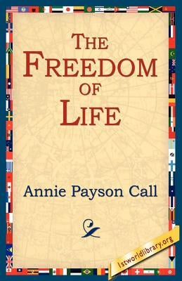 The Freedom of Life by Call, Annie Payson