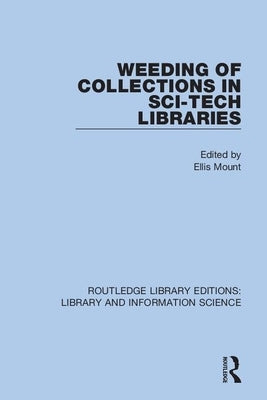 Weeding of Collections in Sci-Tech Libraries by Mount, Ellis