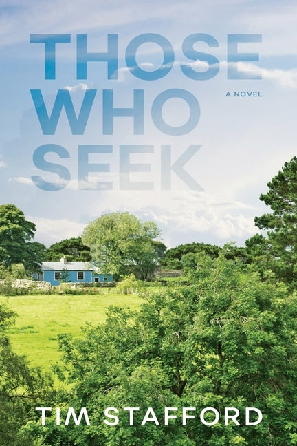 Those Who Seek by Stafford, Tim