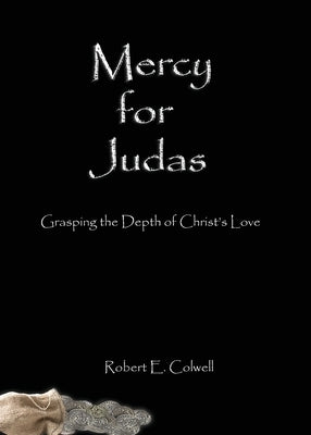 Mercy for Judas by Colwell, Robert