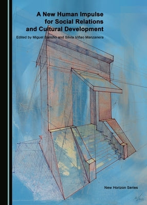A New Human Impulse for Social Relations and Cultural Development by Manzanera, Silvia Viñao