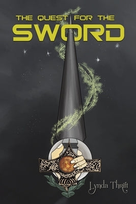 The Quest for the Sword by Thrift, Lynda