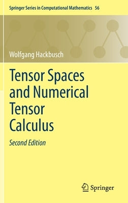 Tensor Spaces and Numerical Tensor Calculus by Hackbusch, Wolfgang