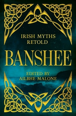 Banshee: Irish Myths Retold by Malone, Ailbhe