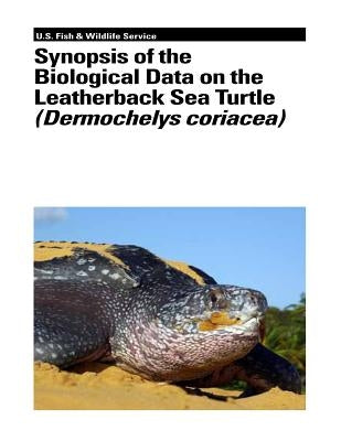 Synopsis of the Biological Data on the Leatherback Sea Turtle (Dermochelys Coriacea) by Wallace, Bryan P.