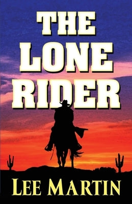 The Lone Rider by Martin, Lee